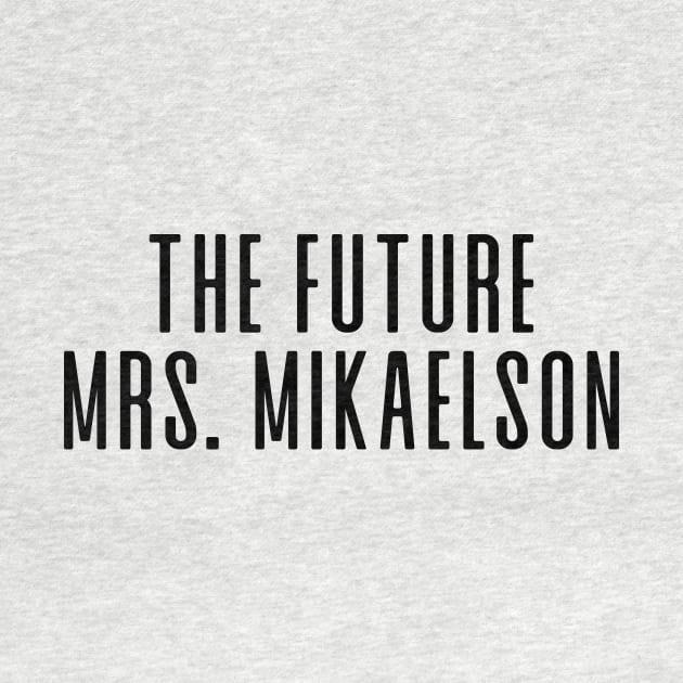 Mrs. Mikaelson by We Love Gifts